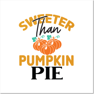 Sweeter Than Pumpkin Pie Posters and Art